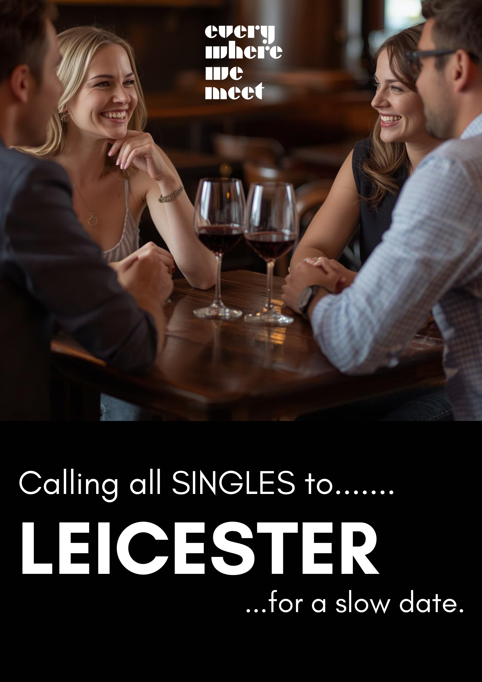 Leicester Slow Dating at Veenos 2nd April 7pm.